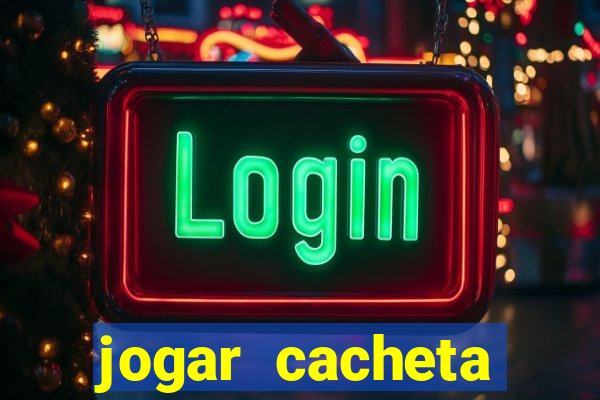 jogar cacheta online valendo dinheiro